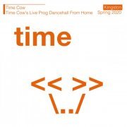 Time Cow - Time Cow's Live Prog Dancehall From Home (2020)