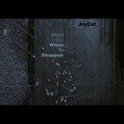 JoyCut - Ghost Trees Where to Disappear (2011)