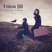 Union Jill - Respectable Rebellion (2013)