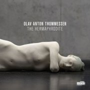 Oslo Sinfonietta, Christian Eggen - Thommessen: The Hermaphrodite (2016) [Hi-Res]
