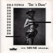 Din A Testbild - Sex 'n Chaos (1993)