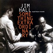 Jim Hall - Something Extraordinary (2015)