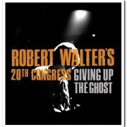 Robert Walter's 20th Congress - Giving Up the Ghost (2003)