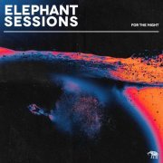 Elephant Sessions - For the Night (2022) [Hi-Res]