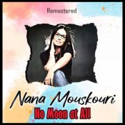 Nana Mouskouri - No Moon at All (Remastered) (2021)