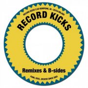 Various Artists - Record Kicks Remixes & B-Sides (2009)