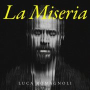 Luca Romagnoli - La Miseria (2024)