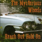 The Mysterious Wheels - Reach out Hold On (2015)