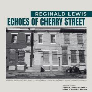 Reginald Lewis - Echoes of Cherry Street (2025) [Hi-Res]