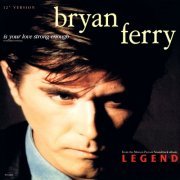 Bryan Ferry - Is Your love Strong Enough (Canada 12'') (1986) [24bit FLAC]