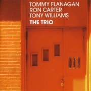 Tommy Flanagan, Ron Carter, Tony Williams - The Trio (1983)