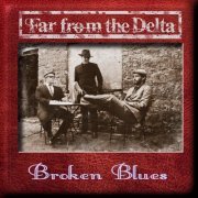 Far From the Delta - Broken Blues (2024)