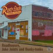 Rusty Ends & Hillbilly Hoodoo - Roadhouses, Juke Joints and Honky-Tonks (2025) Hi-Res