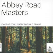 VA - Abbey Road Masters: Emotive Folk - Where The Wild Begins (2026) [Hi-Res]