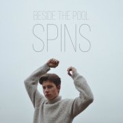 Beside the Pool - Spins (2018)