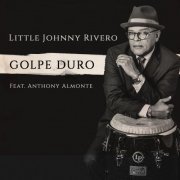 Little Johnny Rivero, Anthony Almonte - Golpe Duro (2020)