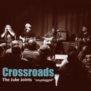 The Juke Joints - Crossroads - Unplugged (Live) (2017)