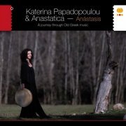 Katerina Papadopoulou - Anástasis. a Journey Through Old Greek Music (2021)