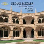 Richard Lester - Seixas & Soler: Harpsichord Sonatas (2008)