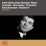 Emil Gilels - Emil Gilels plays Russian Music [Scriabin, Stravinsky, Prokofiev, Khachaturian...] (2022) [Hi-Res]