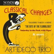 Art Deco Trio - Classical Changes (2023) [Hi-Res]