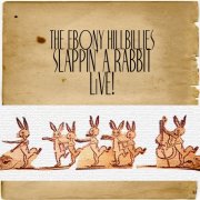 The Ebony Hillbillies - Slappin' a Rabbit (2015)