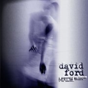 David Ford - I Sincerely Apologise for All the Trouble I've Caused (2005)