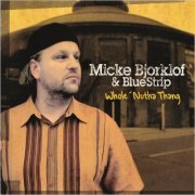 Micke Bjorklof & Bluestrip - Whole 'Nutha Thang (2021) [CD Rip]