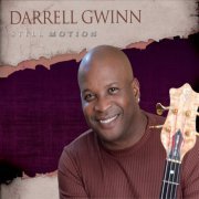 Darrell Gwinn - Still Motion (2014)