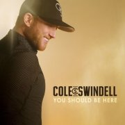 Cole Swindell - You Should Be Here (2016) [Hi-Res]