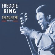 Freddie King - Texas Flyer 1974-1976 (2010)