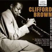 Clifford Brown - Milestones of a Jazz Legend - Clifford Brown, Vol. 1-10 (2020)