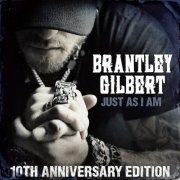 Brantley Gilbert - Just As I Am (10th Anniversary Edition) (2025) [Hi-Res]