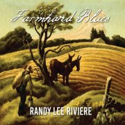 Randy Lee Riviere - Farmhand Blues (2025)