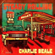Charlie Beale - Steady Rolling (2026) [Hi-Res]