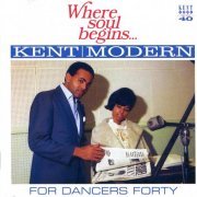 VA - Where Soul Begins... Kent | Modern For Dancers Forty (2022)