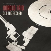 HOROJO Trio - Set The Record (2022) [Hi-Res]