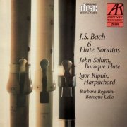 John Solum, Igor Kipnis, Barbara Bogatin - J.S. Bach: Six Flute Sonatas (1988)