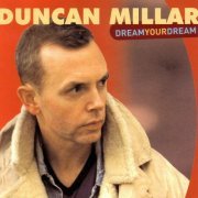 Duncan Millar - Dream Your Dream (1998)