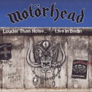 Motörhead - Louder Than Noise... Live In Berlin (2021) CD-Rip