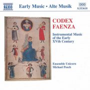 Ensemble Unicorn, Michael Posch - Codex Faenza: Instrumental Music of the Early 15th Century (1998)