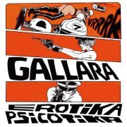 Gallara - Erotika Psicotika (2021)