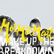 Hot Hot Heat - Make Up The Breakdown (Deluxe Remastered) (2022) [Hi-Res]