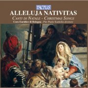 Pier Paolo Scattolin & Coro Euridice di Bologna - Alleluja Nativitas: Canti di Natale - Christmas Songs (2012)