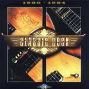 VA - Classic Rock: 1980-1984 (1999)