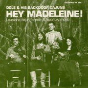 Gérard Dôle - Hey Madeleine! Louisiana Cajun, Creole and Country Music (2004)