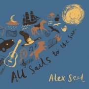 Alex Seel - All Sails to the Sun (2023) [Hi-Res]