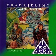 Chad & Jeremy - Painted Dayglow Smile (A Collection) (1992)