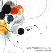 Sara Colman - Ink on a Pin - A Celebration of Joni Mitchell (2021) Hi Res