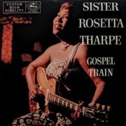 Sister Rosetta Tharpe - Gospel Train (1956/2019) [24bit FLAC]